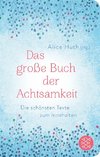 Das große Buch der Achtsamkeit - Die schönsten Texte zum Innehalten