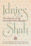 The Subtleties of the Inimitable Mulla Nasrudin