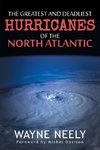 The Greatest and Deadliest Hurricanes of the North Atlantic