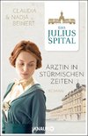 Das Spital. Ärztin in stürmischen Zeiten