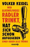 Wer alkoholfreies Radler trinkt, hat sich schon aufgegeben