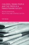 Children, Young People and the Press in a Transitioning Society