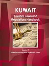 Kuwait Taxation Laws and Regulations Handbook Volume 1 Strategic Information and Basic Laws