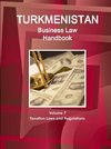 Turkmenistan Business Law Handbook Volume 1 Strategic Information and Basic Laws