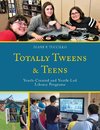 Totally Tweens and Teens