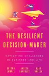 The Resilient Decision-Maker