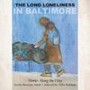 The Long Loneliness in Baltimore