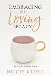 Embracing the Loving Legacy