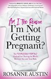 Am I the Reason I'm Not Getting Pregnant?