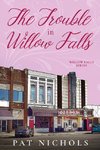 The Trouble In Willow Falls