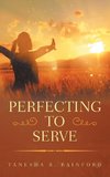 Perfecting to Serve