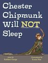 Chester Chipmunk Will Not Sleep