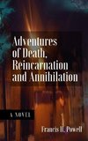 Adventures of Death, Reincarnation and Annihilation