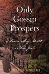 Only Gossip Prospers