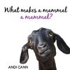 What Makes a Mammal a Mammal?