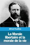 La Morale libertaire et la morale de la vie