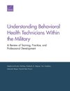 Understanding Behavioral Health Technicians Within the Military