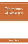 The Institutes of Roman law