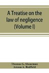 A treatise on the law of negligence (Volume I)