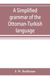 A simplified grammar of the Ottoman-Turkish language