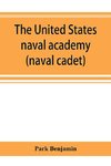 The United States naval academy, being the yarn of the American midshipman (naval cadet)