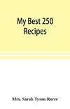 My best 250 recipes