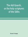 The A¯di Granth, or the holy scriptures of the Sikhs