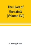 The lives of the saints (Volume XVI)