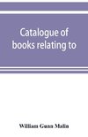 Catalogue of books relating to, or illustrating the history of the Unitas fratrum, or United brethren, as established in Bohemia and Moravia by followers of John Huss, overthrown and exiled by Ferdinand II., of Austria, renewed and reorganized under the a