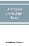 A history of the Percheron horse