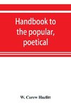 Handbook to the popular, poetical, and dramatic literature of Great Britain, from the invention of printing to the restoration