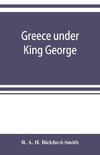 Greece under King George