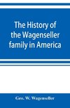 The history of the Wagenseller family in America, with kindred branches