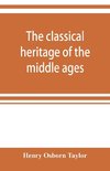 The classical heritage of the middle ages