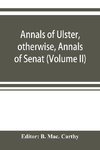 Annals of Ulster, otherwise, Annals of Senat; A Chronicle of Irish Affairs A.D. 431-1131