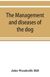 The management and diseases of the dog