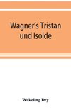 Wagner's Tristan und Isolde