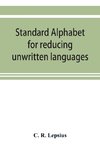 Standard alphabet for reducing unwritten languages and foreign graphic systems to a uniform orthography in European letters