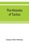 The histories of Tacitus; an English translation with introduction, frontispiece, notes, maps and index