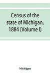 Census of the state of Michigan, 1884 (Volume I)