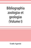 Bibliographia zoologiæ et geologiæ. A general catalogue of all books, tracts, and memoirs on zoology and geology (Volume I)