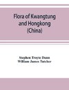 Flora of Kwangtung and Hongkong (China) being an account of the flowering plants, ferns and fern allies together with keys for their determination preceded by a map and introduction