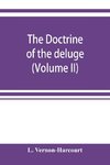 The doctrine of the deluge; vindicating the Scriptural account from the doubts which have recently been cast upon it by geological speculations (Volume II)