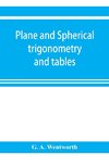 Plane and spherical trigonometry and tables