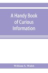 A handy book of curious information