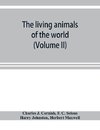 The living animals of the world; a popular natural history with one thousand illustrations (Volume II)