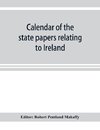 Calendar of the state papers relating to Ireland preserved in the Public Record Office 1660-1662