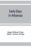 Early days in Arkansas; being for the most part the personal recollections of an old settler