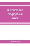 Historical and biographical work