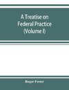 A treatise on federal practice